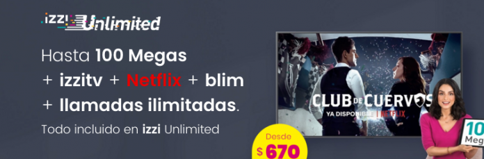 Izzi en su paquete Ulimited ofrece los servicios de Netflix