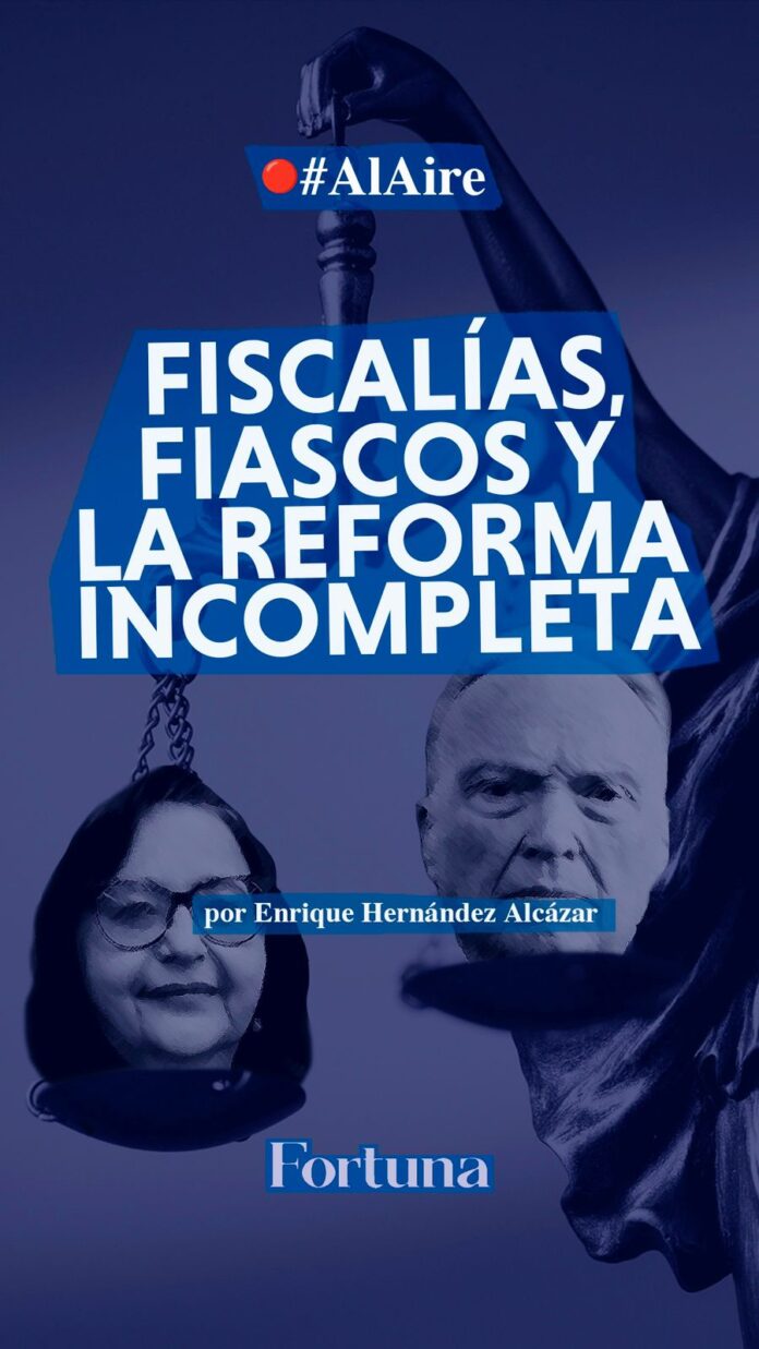 Columna | Al Aire: Fiscalías, fiascos y la reforma incompleta Columna | Al Aire: Fiscalías, fiascos y la reforma incompleta