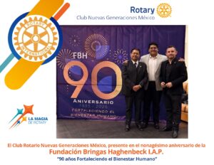 Representantes del Club Rotario Nuevas Generaciones México, manifestaron su reconocimiento a la fundación en su 90 aniversario y recordaron el lema: “90 años fortaleciendo el bienestar humano”